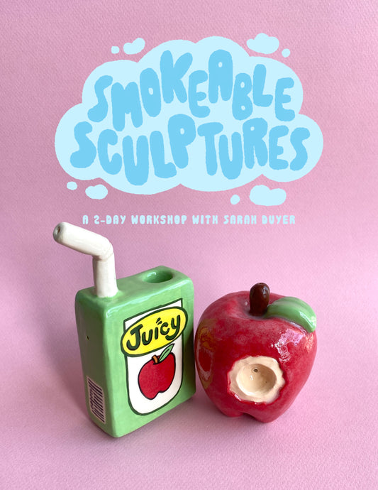 Private "Smokeable Sculptures" Workshop