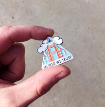 Load image into Gallery viewer, In Fog We Trust Enamel Pin
