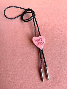 Candy Heart Bolo: Why Tho Pink